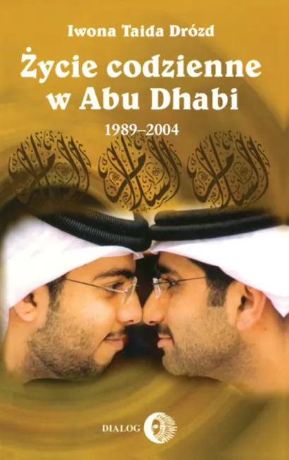 Życie codzienne w Abu Dhabi 1989-2004 9788380024489
