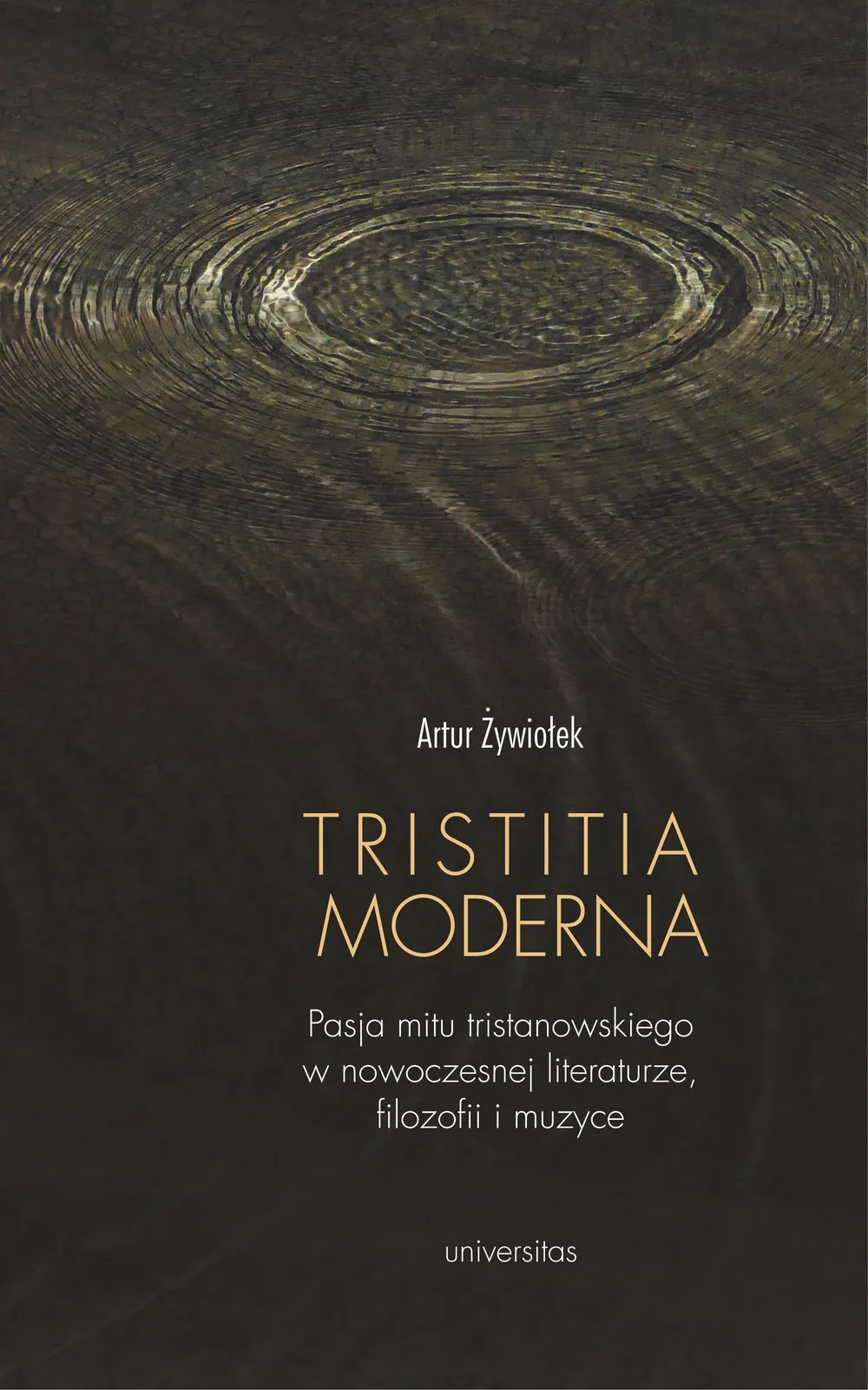 Tristitia moderna. Pasja mitu tristanowskiego w nowoczesnej literaturze, filozofii i muzyce 9788324264353