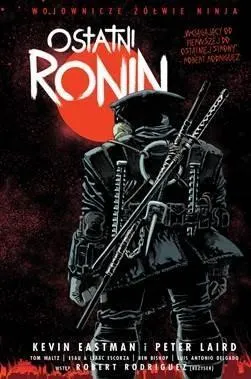 Wojownicze Żółwie Ninja. Ostatni Ronin  9788367725422