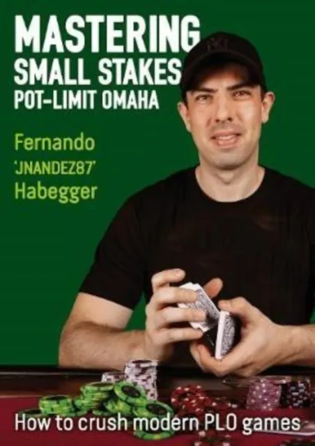 Mastering Small Stakes Pot-Limit Omaha  9781912862191