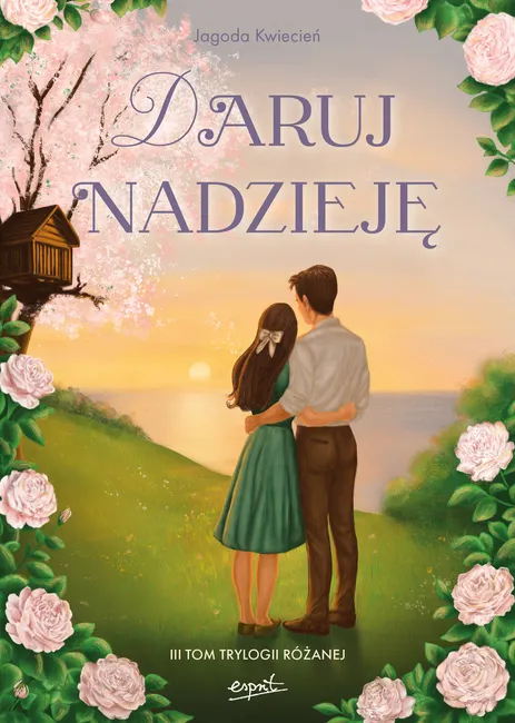 Daruj nadzieję (ebook). III tom Trylogii Różanej 9788368536928