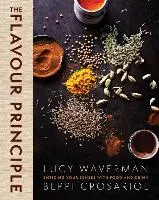 The Flavour Principle: Enticing Your Senses with Food and Drink 9780062322173
