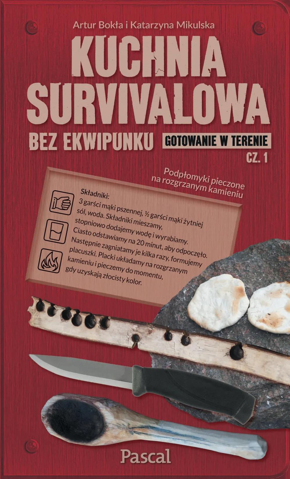 Kuchnia survivalowa bez ekwipunku. Gotowanie w terenie. Część 1 9788381030953