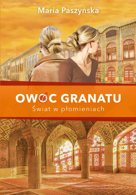 Owoc granatu. tom 3. Owoc granatu. Świat w płomieniach 9788324584000