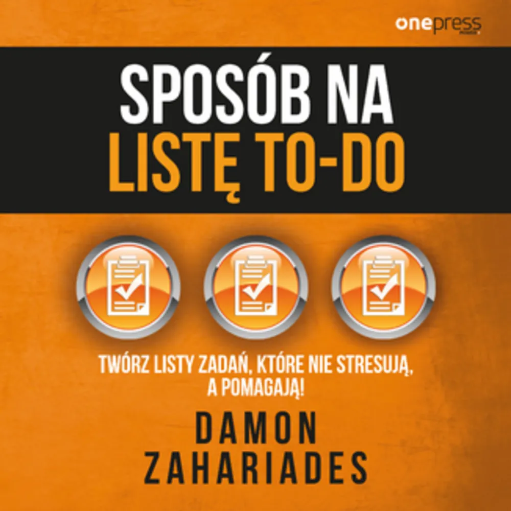 Sposób na listę to-do. Twórz listy zadań, które nie stresują a pomagają! 9788328365469