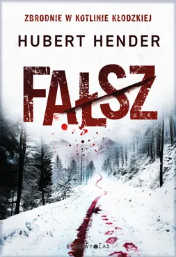 Fałsz. Zbrodnie w Kotlinie Kłodzkiej (e-book) 9788380743700