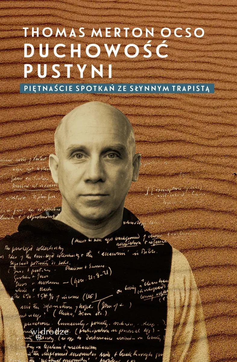 Duchowość pustyni. Piętnaście spotkań ze słynnym trapistą 9788379065288