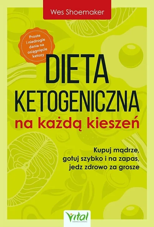 Dieta ketogeniczna na każdą kieszeń  9788382724998