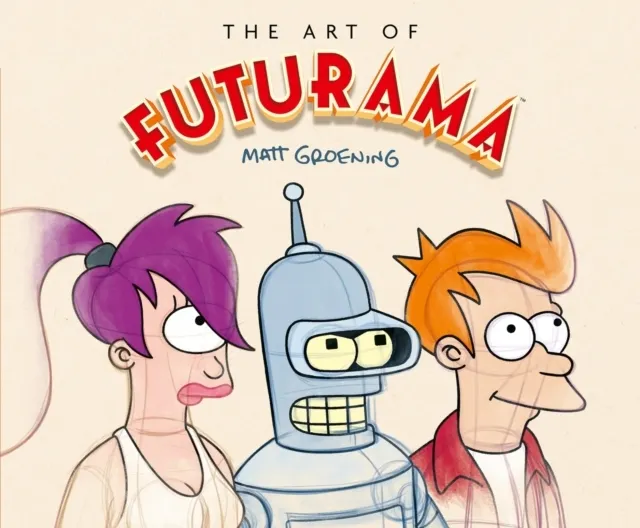 The Art of Futurama: A Visual History of Matt Groening’s Cult Classic Animated Series   9781419773501