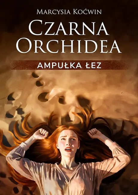 Czarna Orchidea. Ampułka Łez 9788368095418