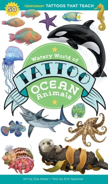 Watery World of Tattoo Ocean Animals: 50 Temporary Tattoos That Teach  9798897080069