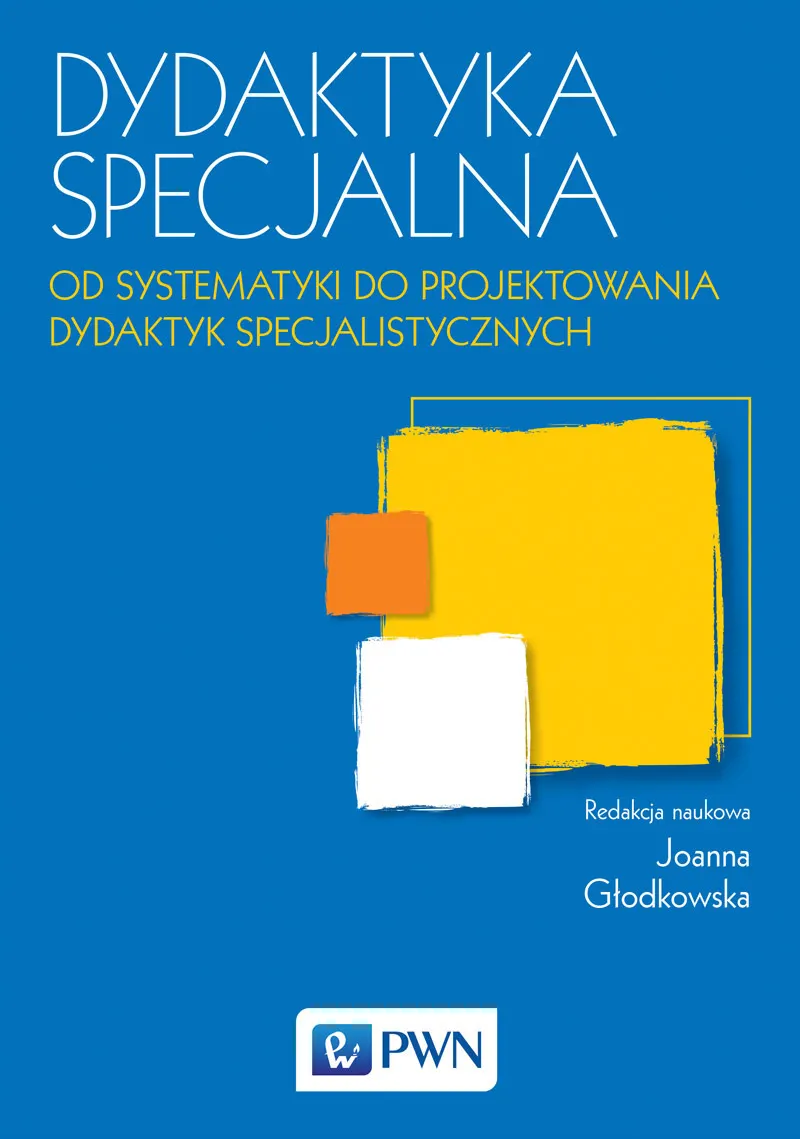 Dydaktyka specjalna Od systematyki do projektowania dydaktyk specjalistycznych  9788301194291