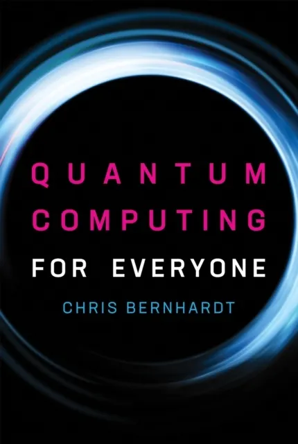 Quantum Computing for Everyone  9780262539531