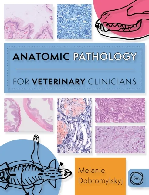Anatomic Pathology for Veterinary Clinicians  9781789182378