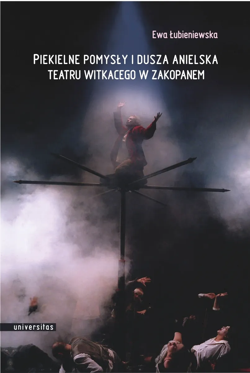 Piekielne pomysły i dusza anielska Teatru Witkacego w Zakopanem 9788324219063