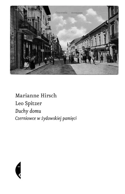 Duchy domu. Czerniowce w żydowskiej pamięci 9788381918251