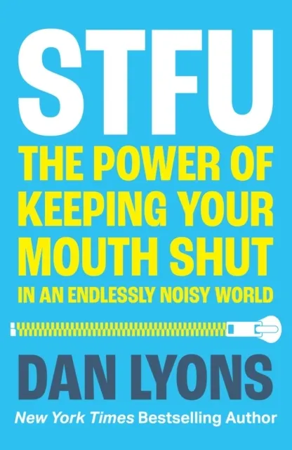 STFU: The Power of Keeping Your Mouth Shut in an Endlessly Noisy World  9780008520847