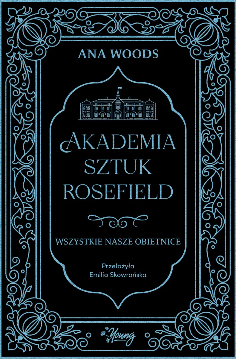 Akademia Sztuk Rosefield. Tom 2. Wszystkie nasze obietnice. Akademia Sztuk Rosefield. Tom 2 9788384173350