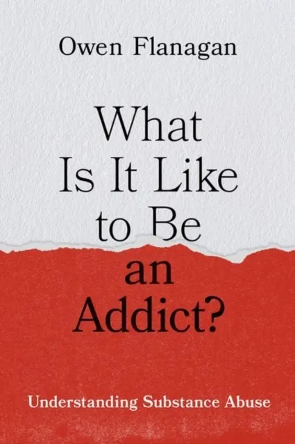 What Is It Like to Be an Addict? 9780199388929
