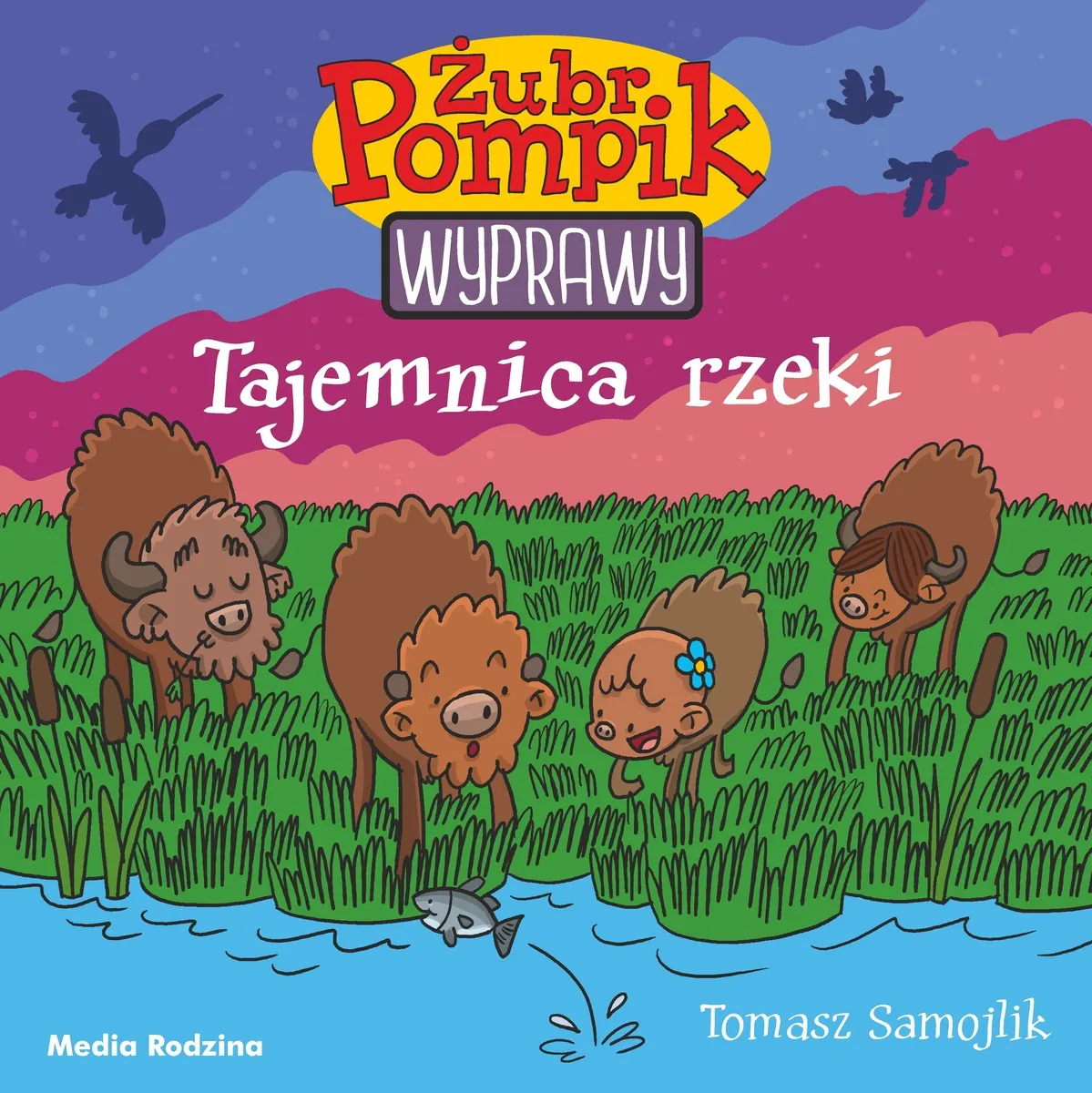 Tajemnica rzeki. Żubr Pompik. Wyprawy. Część 1  9788384161258