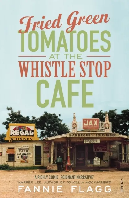 Fried Green Tomatoes at the Whistle Stop Cafe 9780099143710