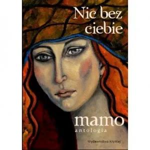 Nic bez ciebie mamo. Tom 2  9788366188907