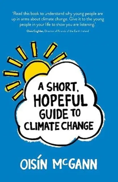 A Short, Hopeful Guide to Climate Change  9781912417742