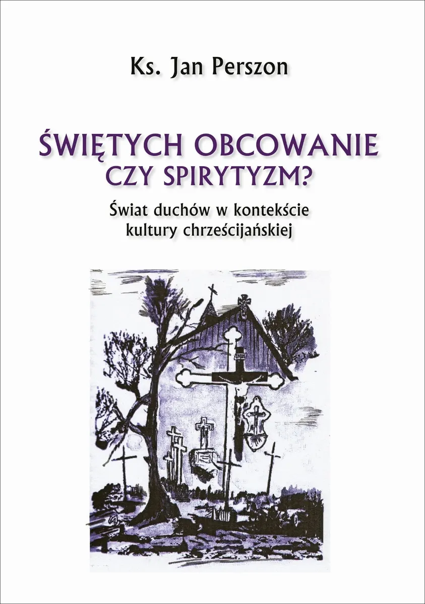 Świętych obcowanie czyli spirytyzm?  9788381279741