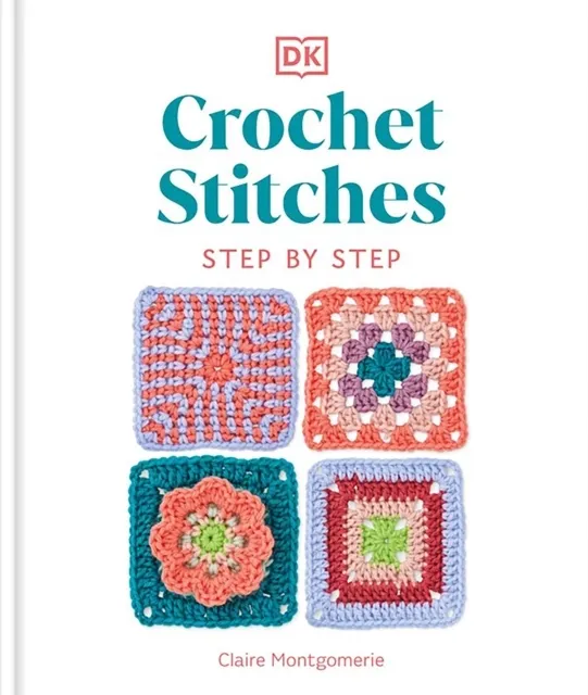 Crochet Stitches Step-by-Step: More than 150 Essential Stitches for Your Next Project  9780241634158