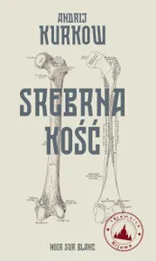 Srebrna kość. Tajemnice Kijowa. Tom 1