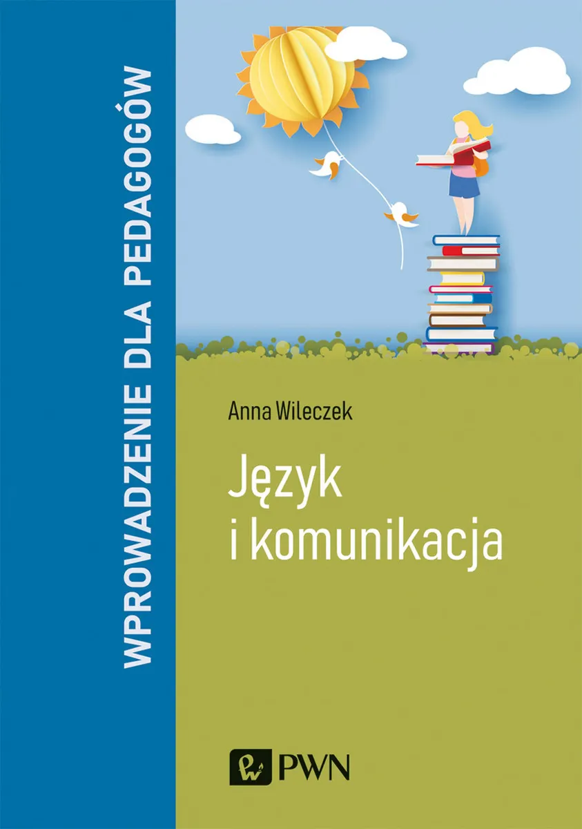 Język i komunikacja. Wprowadzenie dla pedagogów  9788301208370