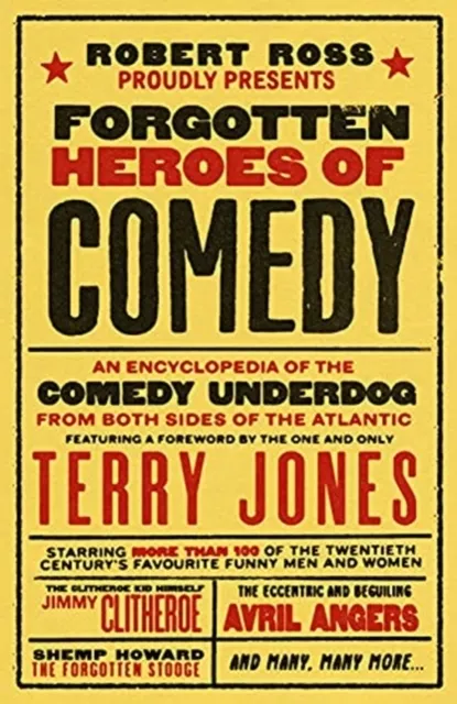 Forgotten Heroes of Comedy: An Encyclopedia of the Comedy Underdog  9781783529186