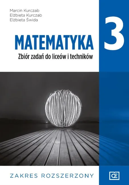 Matematyka 3. Liceum i technikum klasa 3. Zbiór zadań. Zakres rozszerzony 9788375942125