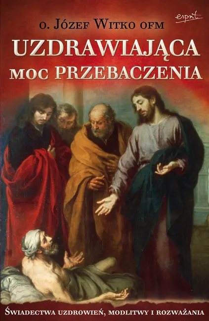 Uzdrawiająca moc przebaczenia 9788367742504