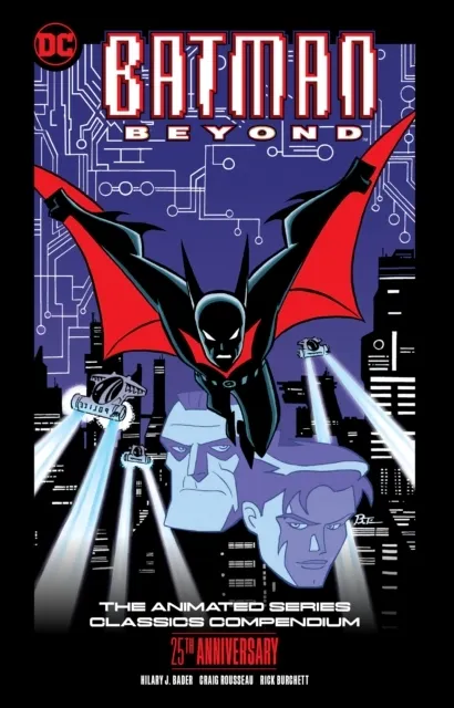 Batman Beyond: The Animated Series Classics Compendium - 25th Anniversary Edition  9781779525697