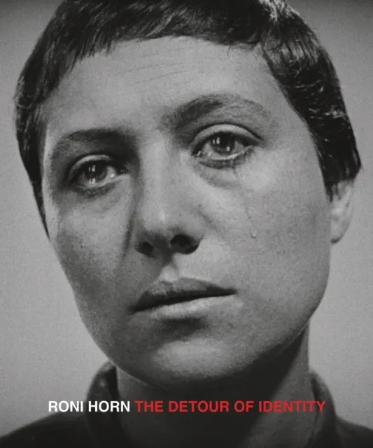 Roni Horn: The Detour of Identity 9783969993781