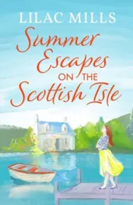 Summer Escapes on the Scottish Isle (Coorie Castle Crafts Book 2)