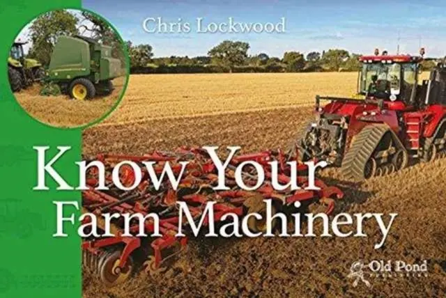 Know Your Farm Machinery  9781910456316