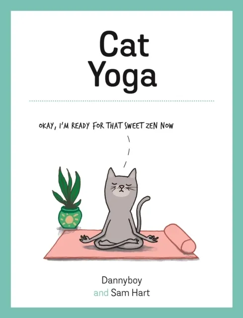 Cat Yoga: Purrfect Poses for Flexible Felines  9781787832466