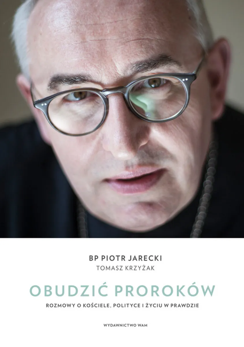 Obudzić proroków. Rozmowy o Kościele, polityce i życiu w prawdzie (e-book) 9788327725707