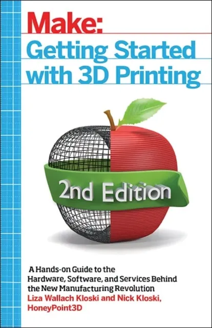 Getting Started with 3D Printing, 2e  9781680456431