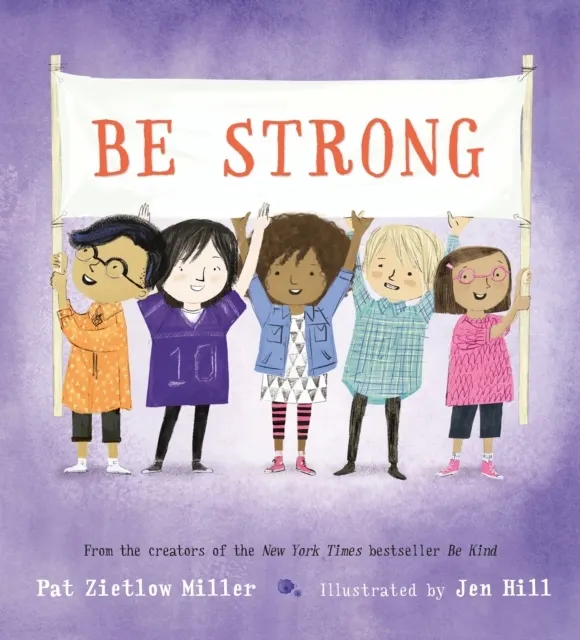 Be Strong (Be Kind Book 2)  9781250221117