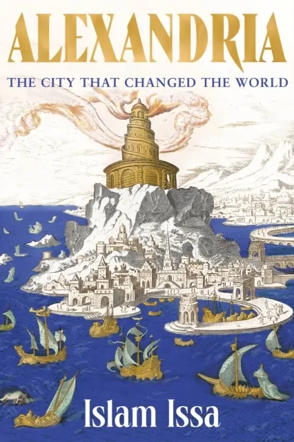 Alexandria: The City that Changed the World  9781529377620