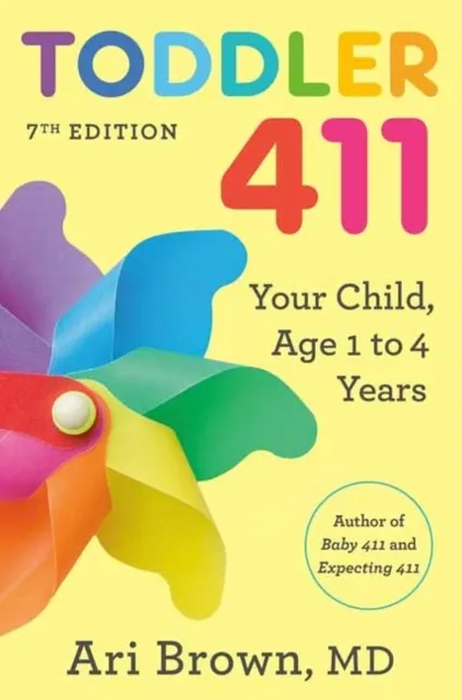 Toddler 411, 7th Edition: Your Child, Ages 1 to 4  9780593980903