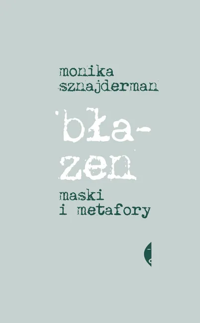 Błazen. Maski i metafory 9788380497368