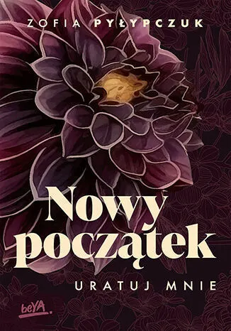 Nowy początek. Uratuj mnie  9788328907300