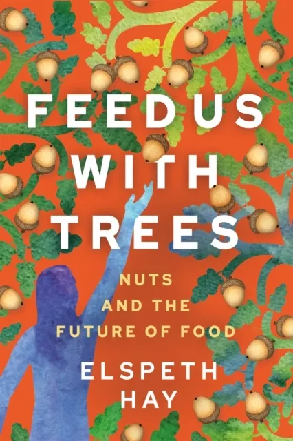 Feed Us with Trees  9780865719729