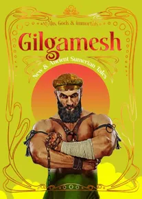 Gilgamesh: New & Ancient Mesopotamian Tales