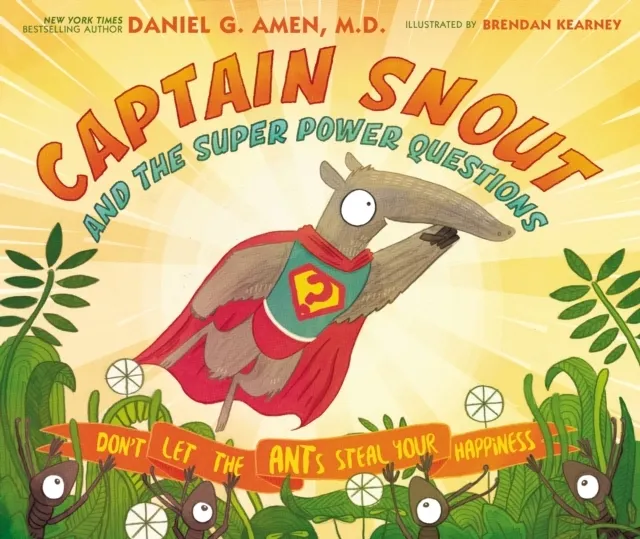 Captain Snout and the Super Power Questions: How to Calm Anxiety and Conquer Automatic Negative Thoughts (ANTs)  9780310758327