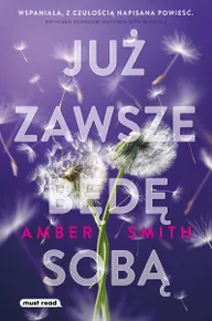 Już zawsze będę sobą. Cykl Już nie ma tamtej mnie. Tom 2